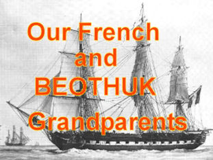 My Beothuk & French Ancestor